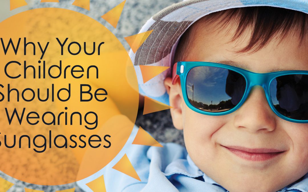 As you may know, the sun’s harmful ultraviolet (UV) rays can cause damage to your skin, but how often do you think about the damage these rays can cause to your eyes? What about your child’s eyes? At a young age, children’s eyes are still developing, and with the substantial time they spend outdoors, it is important to purchase sunglasses to protect their eyes from harmful UV rays.